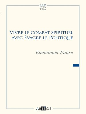 cover image of Vivre le combat spirituel avec Évagre le Pontique